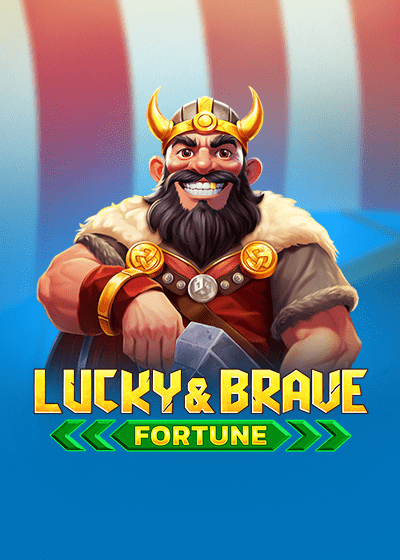 Lucky And Brave Fortune