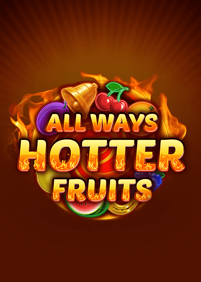 Allways Hotter Fruits