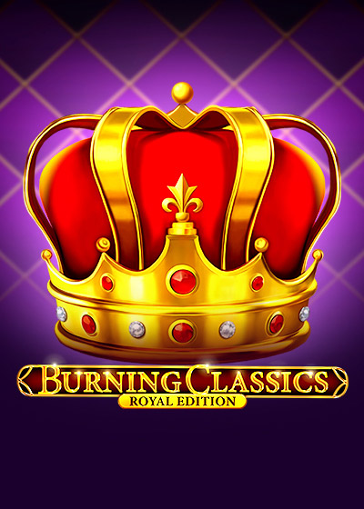 Burning Classics Royal Edition