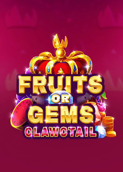 Fruits OR Gems Clawctail