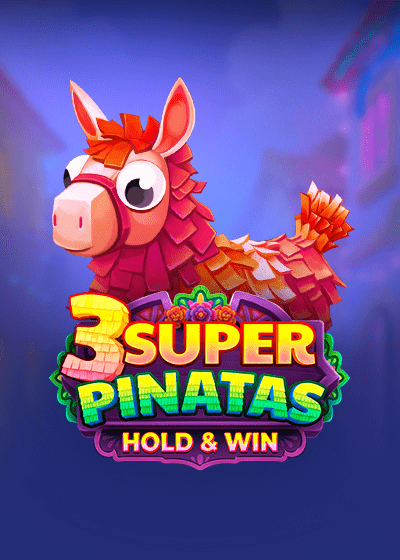 3 Super Pinatas