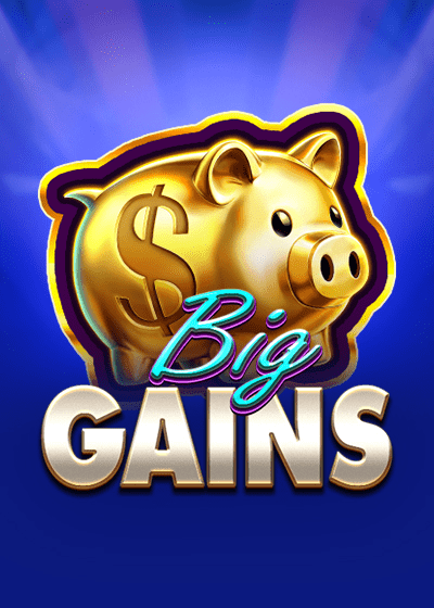 Big Gains
