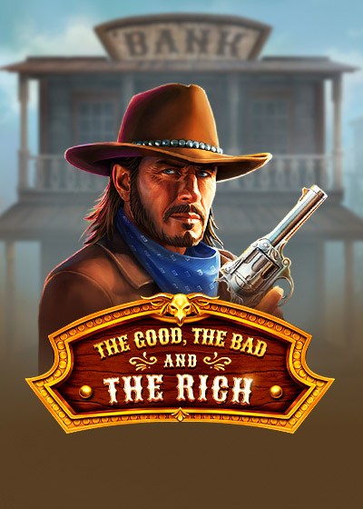 The Good, The Bad and The Rich