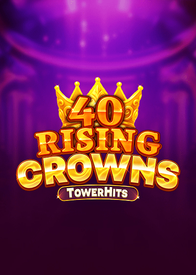40 Rising Crowns TowerHits
