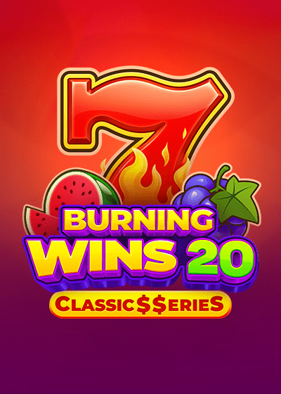Burning Wins 20: Classic$erieS
