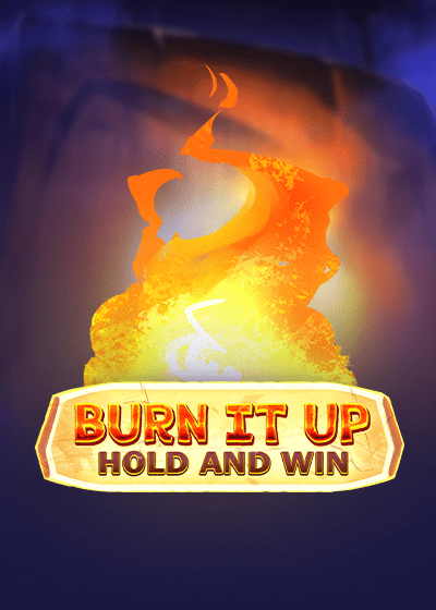 Burn It Up: Hold & Win