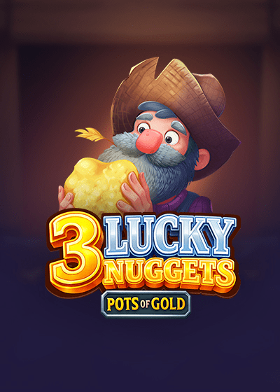 3 Lucky Nuggets