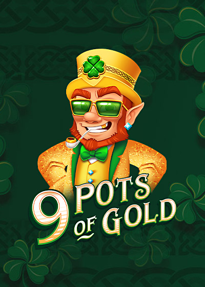 9 Pots of Gold