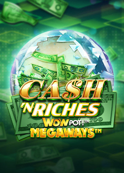 Cash 'N Riches WOWPOT! Megaways