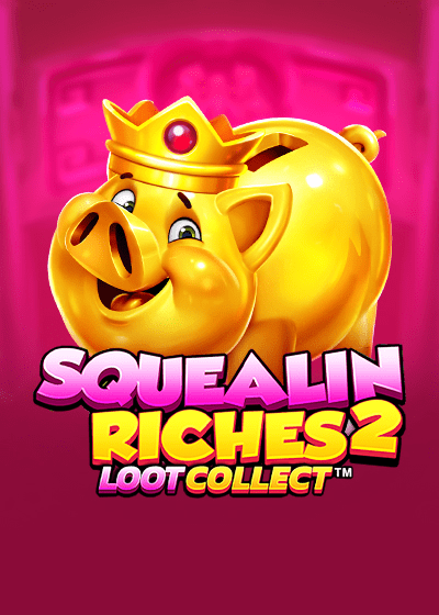 Squealin Riches 2