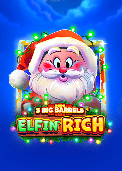 3 Big Barrels Elfin' Rich