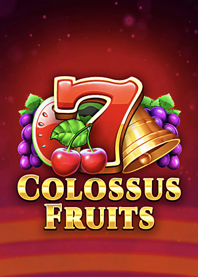 Colossus Fruits