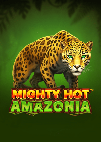 Mighty Hot: Amazonia