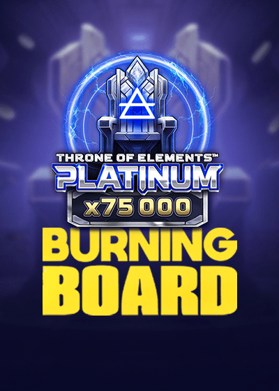 Throne of Elements: Platinum Burning Board
