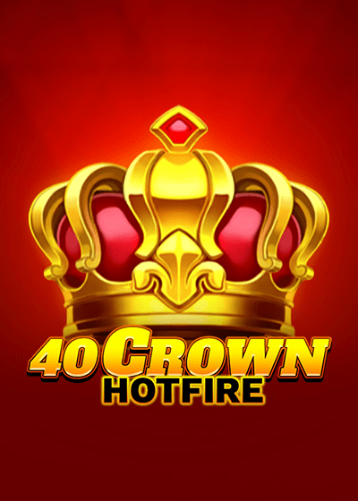 40 Crown Hotfire