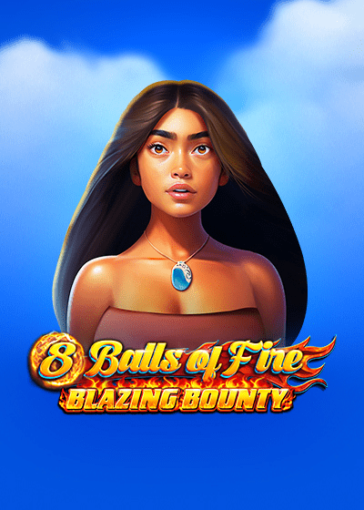 8 Balls of Fire – Blazing Bounty
